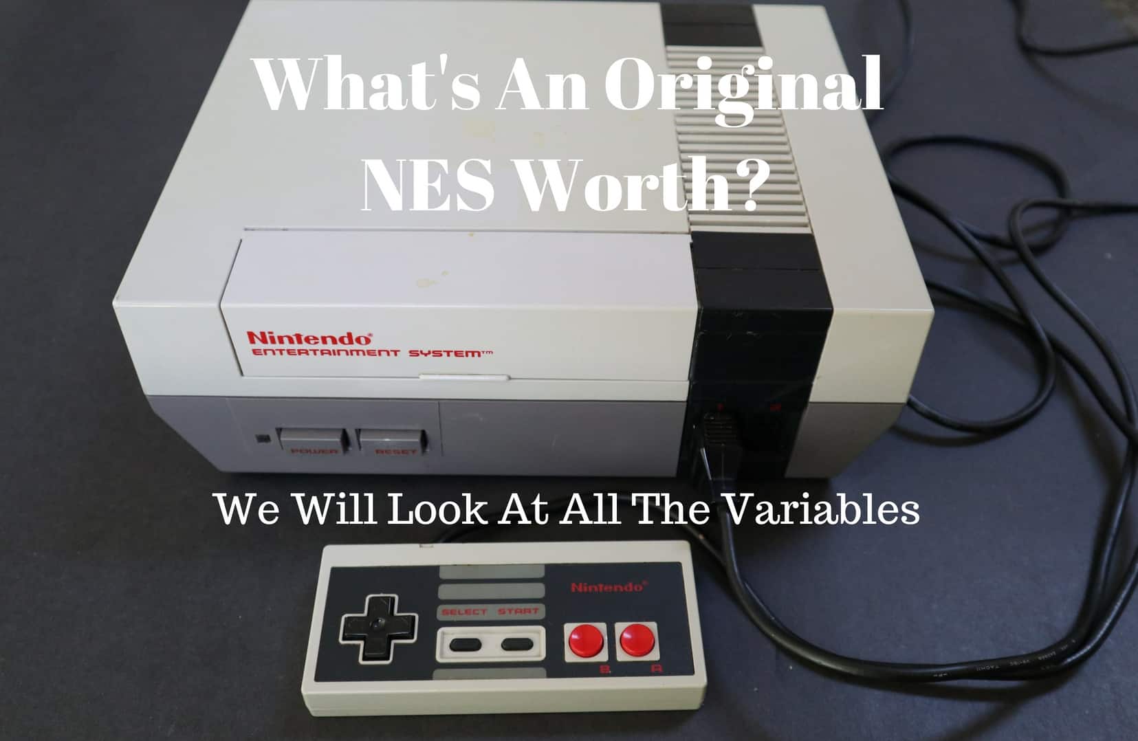 How Much Is An Original Nintendo Worth In 2022? 1985 NES Guide